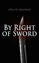 eBook (epub) By Right of Sword de Arthur W. Marchmont