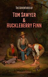 eBook (epub) The Adventures of Tom Sawyer &amp; Huckleberry Finn (Illustrated Edition) de Mark Twain
