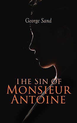 E-Book (epub) The Sin of Monsieur Antoine von George Sand