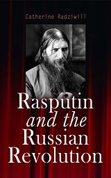 eBook (epub) Rasputin and the Russian Revolution de Catherine Radziwill