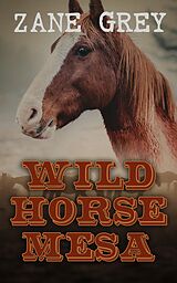 E-Book (epub) Wild Horse Mesa von Zane Grey