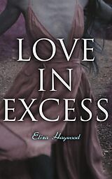 E-Book (epub) Love in Excess von Eliza Haywood