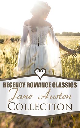 eBook (epub) Regency Romance Classics - Jane Austen Collection de Jane Austen