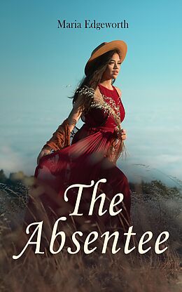 E-Book (epub) The Absentee von Maria Edgeworth