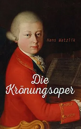 E-Book (epub) Die Krönungsoper von Hans Watzlik