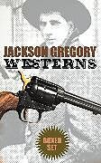 eBook (epub) Jackson Gregory Westerns - Boxed Set de Jackson Gregory