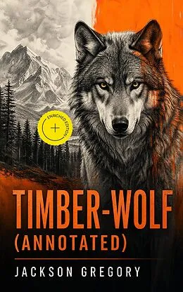E-Book (epub) Timber-Wolf von Jackson Gregory