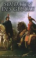 E-Book (epub) Soldaten des Glücks von Richard Harding Davis
