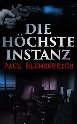E-Book (epub) Die höchste Instanz von Paul Blumenreich