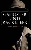E-Book (epub) Gangster und Racketeer von Emil Droonberg