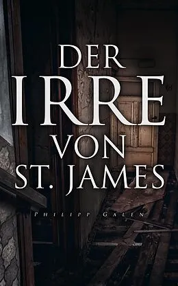 E-Book (epub) Der Irre von St. James von Philipp Galen