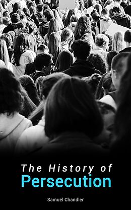 eBook (epub) The History of Persecution de Samuel Chandler