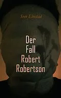 E-Book (epub) Der Fall Robert Robertson von Sven Elvestad