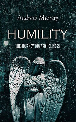 eBook (epub) HUMILITY - The Journey Toward Holiness de Andrew Murray