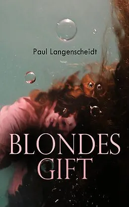 E-Book (epub) Blondes Gift von Paul Langenscheidt