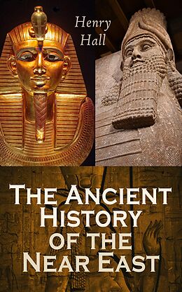 eBook (epub) The Ancient History of the Near East de Henry Hall