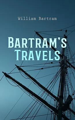 E-Book (epub) Bartram's Travels von William Bartram