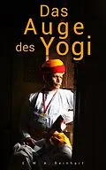 E-Book (epub) Das Auge des Yogi von E. W. A. Reinhart