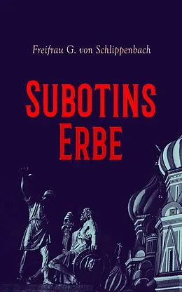 E-Book (epub) Subotins Erbe von Freifrau G. von Schlippenbach