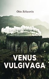 E-Book (epub) Venus vulgivaga von Otto Schwerin