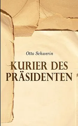 E-Book (epub) Kurier des Präsidenten von Otto Schwerin
