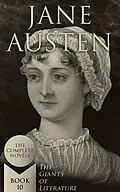 E-Book (epub) Jane Austen: The Complete Novels (The Giants of Literature - Book 10) von Jane Austen