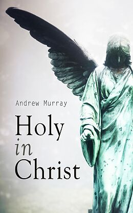 eBook (epub) Holy in Christ de Andrew Murray