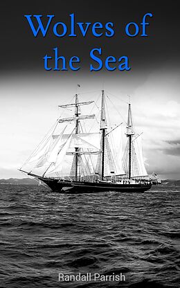 eBook (epub) Wolves of the Sea de Randall Parrish