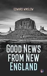 eBook (epub) Good Newes From New England de Edward Winslow