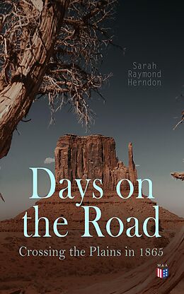 eBook (epub) Days on the Road: Crossing the Plains in 1865 de Sarah Raymond Herndon