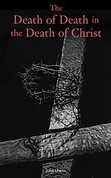 eBook (epub) The Death of Death in the Death of Christ de John Owen