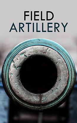 eBook (epub) Field Artillery de Major General David Ewing Ott, US Department of Army