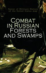 eBook (epub) Combat in Russian Forests and Swamps de Center of Military History of the United States Army