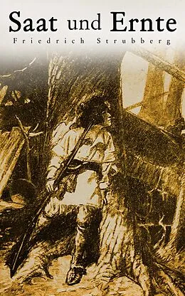 E-Book (epub) Saat und Ernte von Friedrich Strubberg