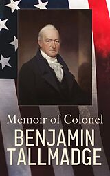 eBook (epub) Memoir of Colonel Benjamin Tallmadge de Benjamin Tallmadge