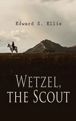 E-Book (epub) Wetzel, the Scout von Edward S. Ellis