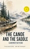 E-Book (epub) The Canoe and the Saddle von Theodore Winthrop