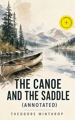 E-Book (epub) The Canoe and the Saddle von Theodore Winthrop