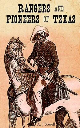 E-Book (epub) Rangers and Pioneers of Texas von A. J Sowell