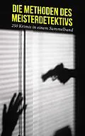 E-Book (epub) Die Methoden des Meisterdetektivs - 250 Krimis in einem Sammelband von G. K. Chesterton, Arthur Conan Doyle, Edgar Allan Poe