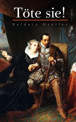 E-Book (epub) Töte sie! von Balduin Groller