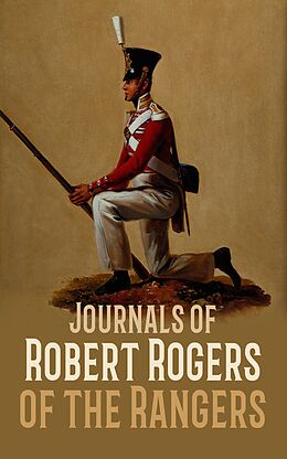 E-Book (epub) Journals of Robert Rogers of the Rangers von Robert Rogers