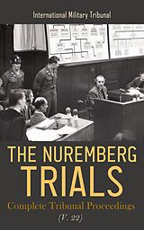 eBook (epub) The Nuremberg Trials: Complete Tribunal Proceedings (V. 22) de International Military Tribunal