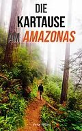 E-Book (epub) Die Kartause am Amazonas von Victor Helling