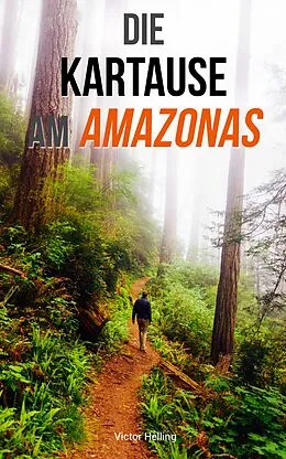 E-Book (epub) Die Kartause am Amazonas von Victor Helling