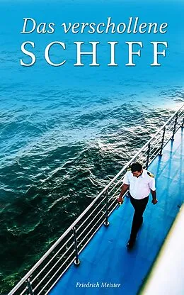 E-Book (epub) Das verschollene Schiff von Friedrich Meister