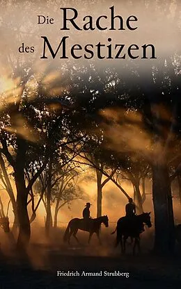 E-Book (epub) Die Rache des Mestizen von Friedrich Armand Strubberg