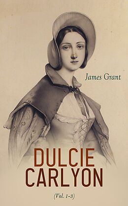 E-Book (epub) Dulcie Carlyon (Vol. 1-3) von James Grant