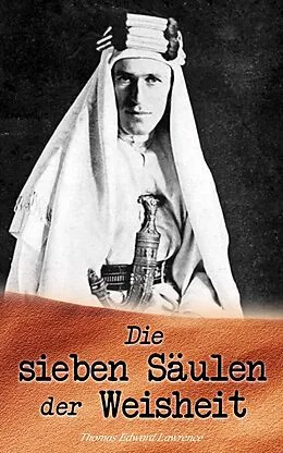 E-Book (epub) Die sieben Säulen der Weisheit von Thomas Edward Lawrence