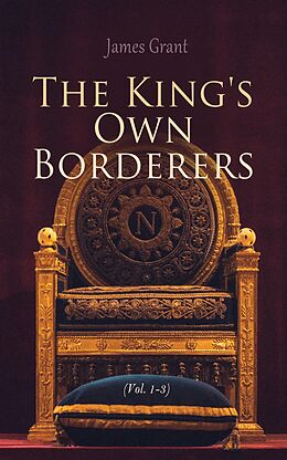 E-Book (epub) The King's Own Borderers (Vol. 1-3) von James Grant